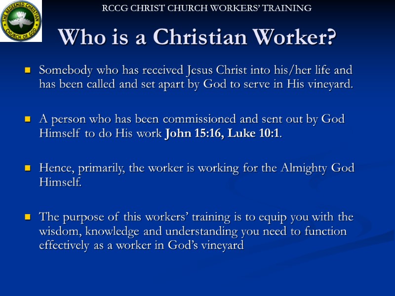 Who is a Christian Worker? Somebody who has received Jesus Christ into his/her life Who is a Christian Worker? Somebody who has received Jesus Christ into his/her life